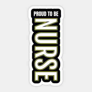 Proud To Be Nurse Sticker